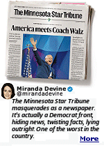 ''Local media continues to cover for Tim Walz's fraud. Instead of holding him accountable for fraud, they try to blame me for protecting whistleblowers,'' commented Rep. Kristin Robbins, R-Maple Grove, who chairs the House Fraud Prevention and State Agency Oversight Committee. ''We're cancelling our Star Tribune subscriptions, both paper and online. We encourage the public to do the same,'' replied a group of whistleblowers who operate an X account Minnesota Staff Fraud Reporting Commentary.